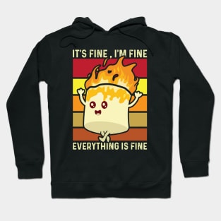 It's Fine I'm Fine Everything Is Fine Hoodie